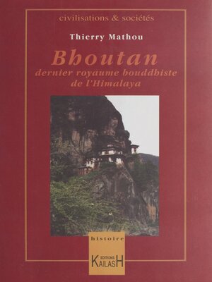 cover image of Bhoutan, dernier royaume bouddhiste de l'Himalaya